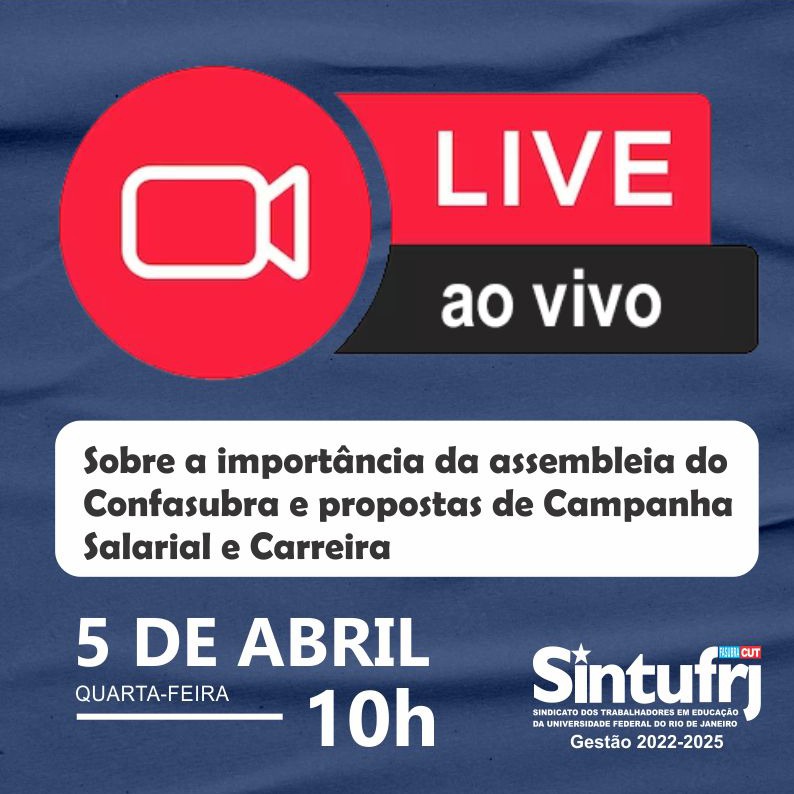 LIVE: A importância da assembleia do Confasubra e propostas de Campanha  Salarial e Carreira - Sintufrj
